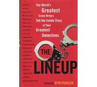 The Lineup: The World's Greatest Crime Writers Tell the Inside Story of Their Greatest Detectives