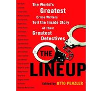 The Lineup: The World's Greatest Crime Writers Tell the Inside Story of Their Greatest Detectives