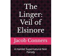 The Linger: Veil of Elsinore: A Hamlet Supernatural Noir Parody
