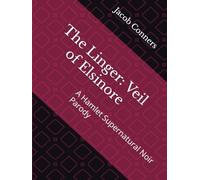The Linger: Veil of Elsinore: A Hamlet Supernatural Noir Parody