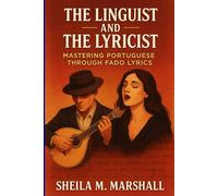 The Linguist and The Lyricist: Mastering Portuguese Through Fado Lyrics