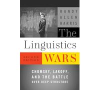 The Linguistics Wars: Chomsky, Lakoff, and the Battle over Deep Structure