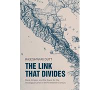 The Link That Divides: Race, Empire, and the Quest for the Nicaragua Canal in the Nineteenth Century (Cambridge Studies in US Foreign Relations)