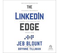 The Linkedin Edge: New Sales Strategies for Unleashing the Power of Linkedin + AI to Cold Call Less and Sell More