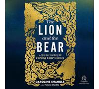 The Lion and the Bear: A 100-day Guide for Facing Your Giants