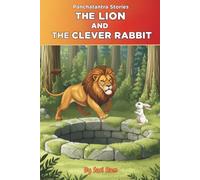 The Lion and The Clever Rabbit: The Story of How a Small Rabbit Outwitted the King of the Jungle (The Little Fables Series)