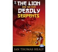 The Lion and the Five Deadly Serpents: A Just Cause Universe novel: 8