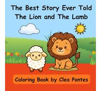 The Lion and the Lamb: Understanding Salvation (The Best Story Ever Told)