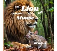 The Lion and The Little Mouse