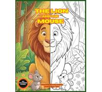 The Lion and the Mouse: A Beautifully Illustrated Retelling - Aesop's Classic Fable as a Read-Aloud Coloring Storybook for kids