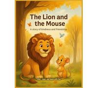 The Lion and the Mouse A story of kindness and friendship: "Color, read, and learn with Fun"