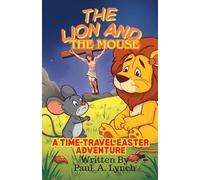 The Lion and the Mouse: A Time-Travel Easter Adventure: 2 (The Lion and the Mouse Adventures)