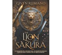 The Lion and The Sakura: In the Shadow of a sorcerer's king. The unexpected romance ignites between a samurai and an African princess.