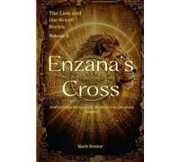 The Lion and the Scroll: Ezana's Cross: How Ethiopia Became the World's First Christian Empire: 2