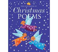 The Lion Book of Christmas Poems: A poetry anthology from advent to the dawn of the new year