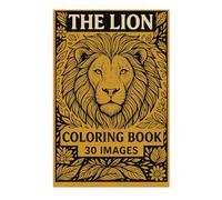 The Lion Coloring Book: 30 Detailed Lion Images For Coloring
