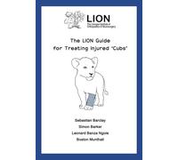 The LION guide for treating injured cubs: Malawi Paediatric Fracture Guide