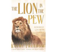 The Lion in the Pew - Ignored Church Topics: A book about Hope - Making the Right Choice