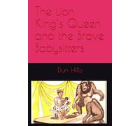 The Lion King’s Queen and the Brave Babysitters: 1 (Once Upon A Time in Africa)