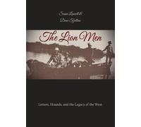 The Lion Men: Letters, Hounds, and the Legacy of the West