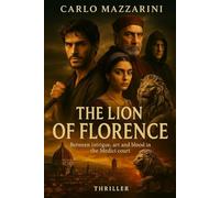 THE LION OF FLORENCE: Between intrigue, art and blood in the Medici court