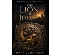 The Lion of Judah (The Star-Witness Chronicles)