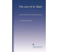 The Lion of St. Mark: A story of Venice in the fourteenth century