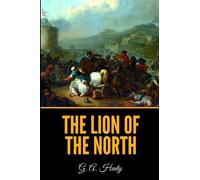The Lion of the North: A tale of the times of Gustavus Adolphus