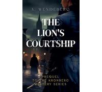 The Lion’s Courtship: 1 (Anna Kronberg & Sherlock Holmes Mysteries)