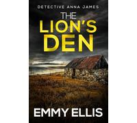THE LION’S DEN: A gripping Yorkshire crime thriller full of twists: 2 (Detective Anna James)