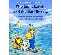 The Lion, the Lamb, and the Bundle of Hay: A Clever Problem-Solving Adventure 3-in-1 Coloring Book, Inspirational Story with Interactive Prompts