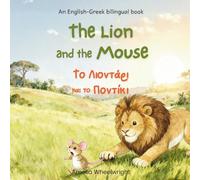 The Lion & The Mouse (Το Λιοντάρι και το Ποντίκι) - Gr nglish Bilingual Book for Kids: Classic Aesop’s Fable for Ages 3-7 - Dual Language Learning Picture Book (Bilingual Gr esop's Fables)