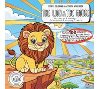 The Lion & The Mouse: A Story, Coloring & Activity Workbook Inspired by Aesop's Timeless Fables. Screen-Free Fun. Character Building. Ages 4-12+