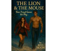 The Lion & The Mouse: These Primal Games We Play