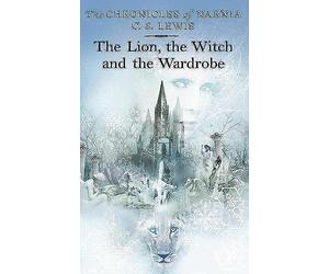The Lion, the Witch and the Wardrobe: Book 2 in the classic children’s fantasy adventure series (The Chronicles of Narnia)