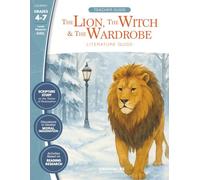 The Lion, the Witch and the Wardrobe Literature Guide: Teacher Guide: Teacher Guide