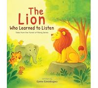 The Lion Who Learned to Listen: Tales from the Forest of Plenty: 2