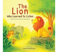 The Lion Who Learned to Listen: Tales from the Forest of Plenty: 2
