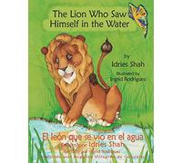 The Lion Who Saw Himself in the Water / El león que se vio en el agua: English-Spanish Edition (Teaching Stories)