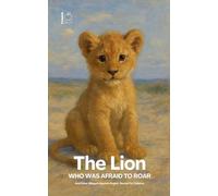 The Lion Who Was Afraid to Roar And Other Bilingual Spanish-English Stories for Children