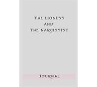 The Lioness and the Narcissist - Journal