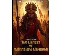 The Lioness of Ndongo and Matamba: A Novel of Nzinga (Hidden Heroines)
