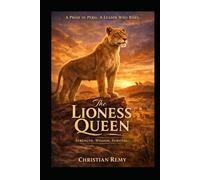 The Lioness Queen: A Story of Courage, Wisdom, and Survival on the Savannah (The Savannah Chronicles)