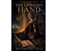 The Lioness's Hand: A Novel of The Lioness's Testament