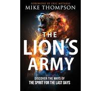 The Lion's Army: Discover the Ways of the Spirit for the Last Days