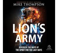 The Lion's Army: Discover the Ways of the Spirit for the Last Days