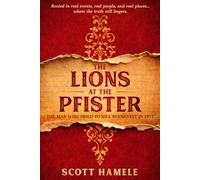 The Lions at The Pfister: The Man Who Tried to Kill Roosevelt in 1912 (Echoes in the Lobby: Historic Hotel Mysteries of America’s Hidden Past)