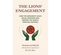 THE LIONS' ENGAGEMENT: HOW THE MONARCHY LEADS SOCIAL PROGRESS AND INSPIRES THE WORLD THROUGH FOOTBALL: How a Monarchy guided national unity and inspired the wold through football