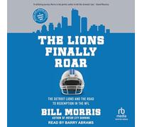 The Lions Finally Roar: The Detroit Lions and the Road to Redemption in the NFL