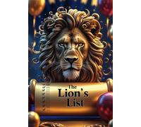 The Lion's List Lined Notebook: A Powerful 140-Page Lined Notebook for Ambitious Goal-Setters and Dream-Chasers